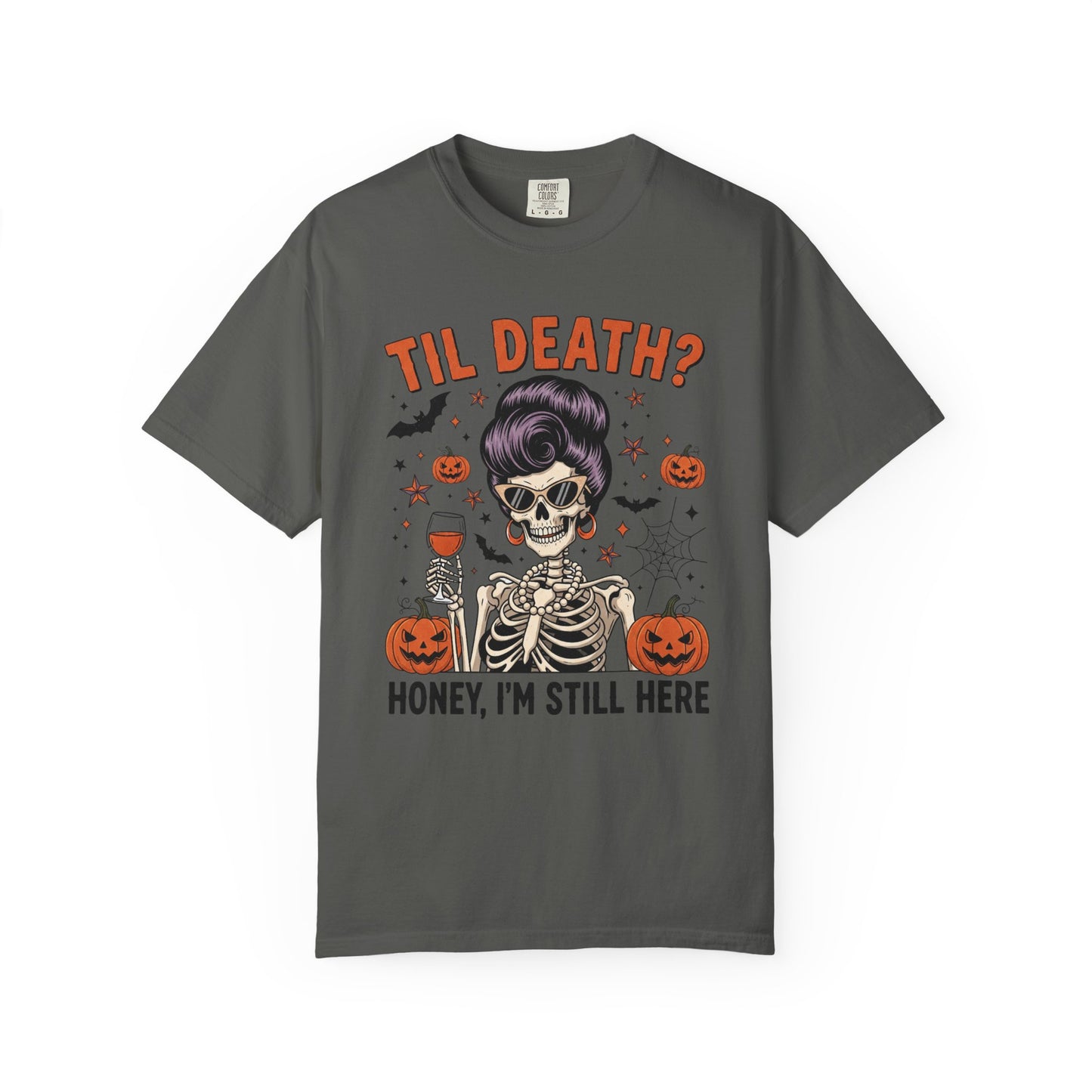 Spooky Unisex T-Shirt - "Til Death? Honey, I'm Still Here" - Halloween Tee