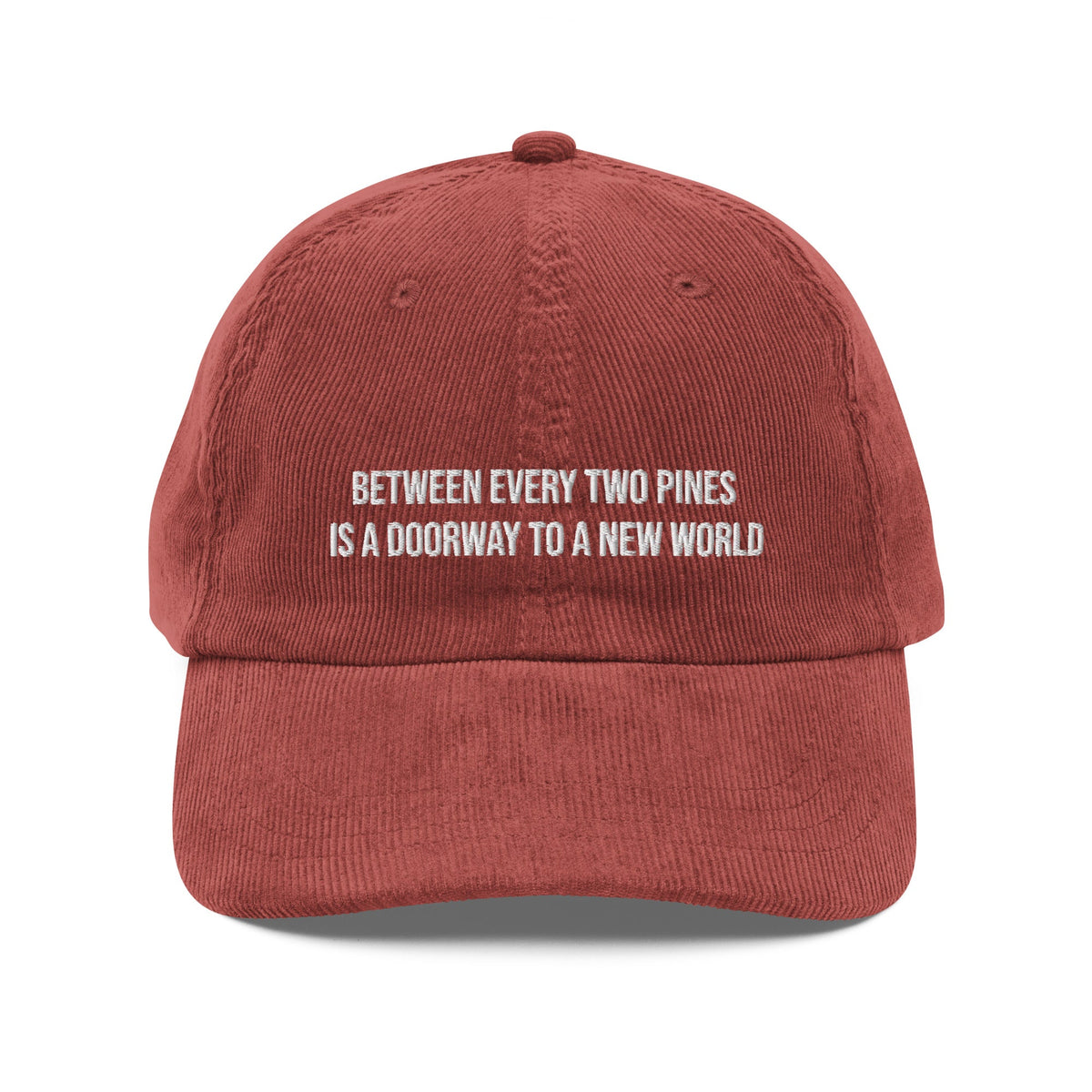 Between Every Two Pine Quote Vintage Corduroy Cap - KILLER RETRO