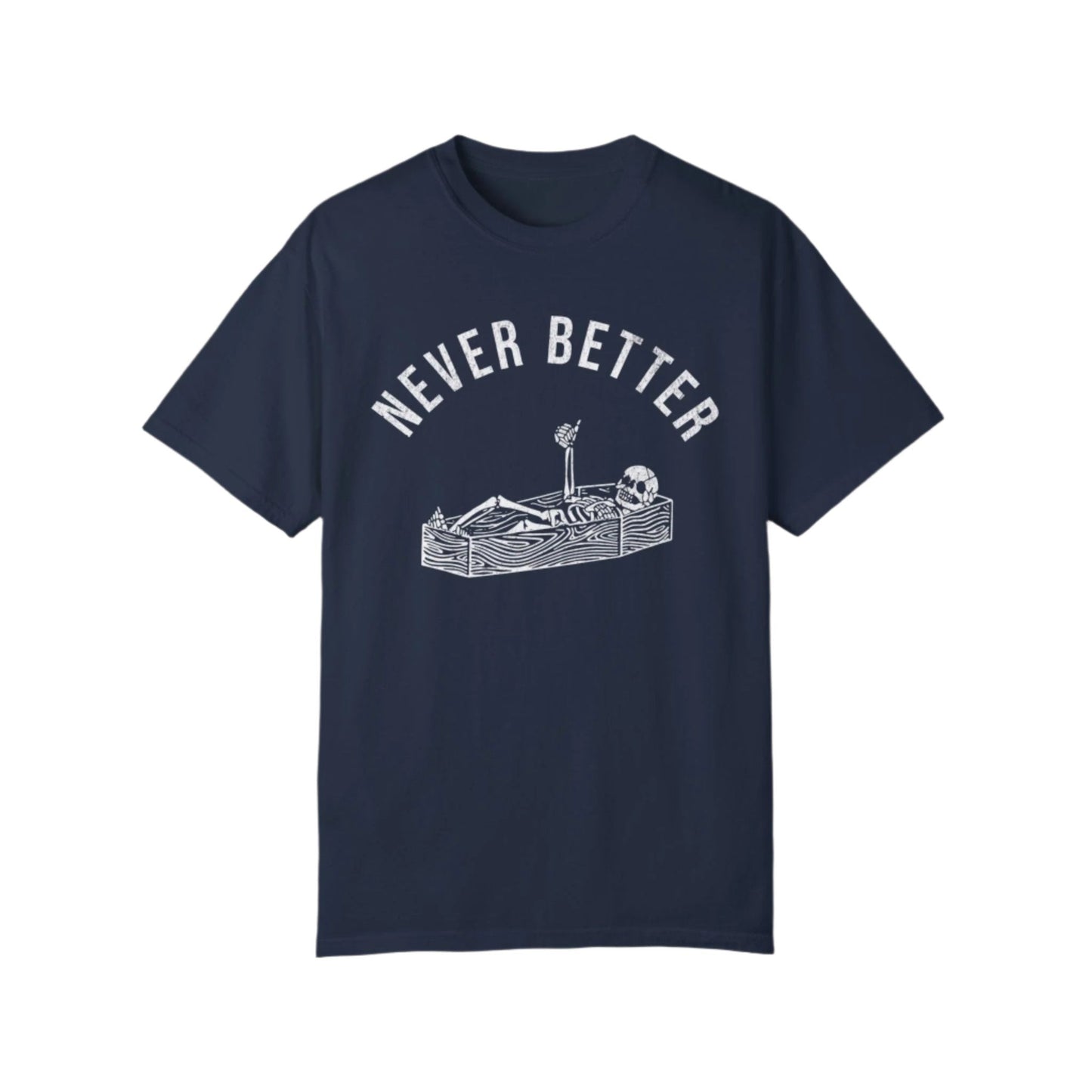 Vintage Never Better Funny Skeleton Retro Graphic T-Shirt. - KILLER RETRO