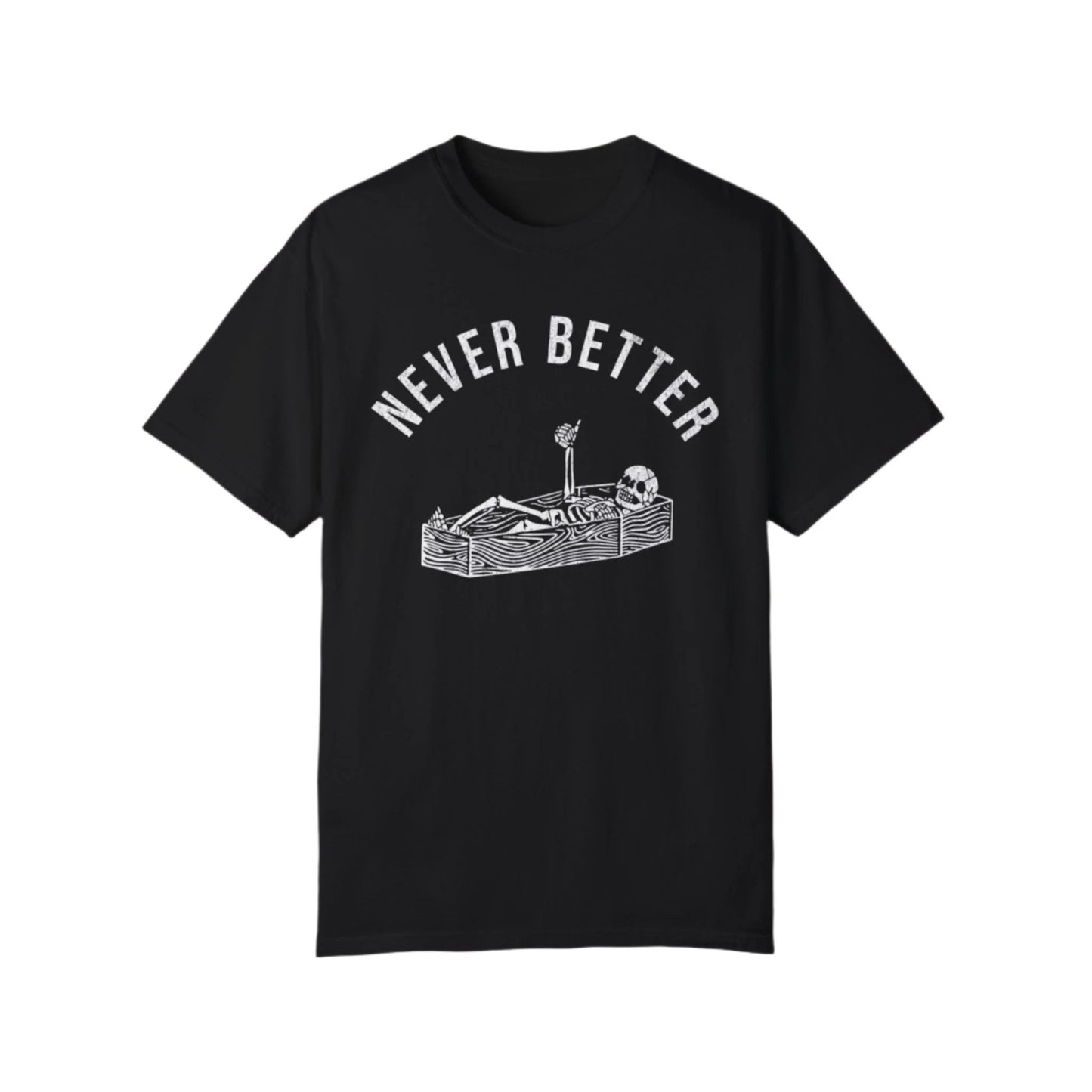 Vintage Never Better Funny Skeleton Retro Graphic T-Shirt. - KILLER RETRO