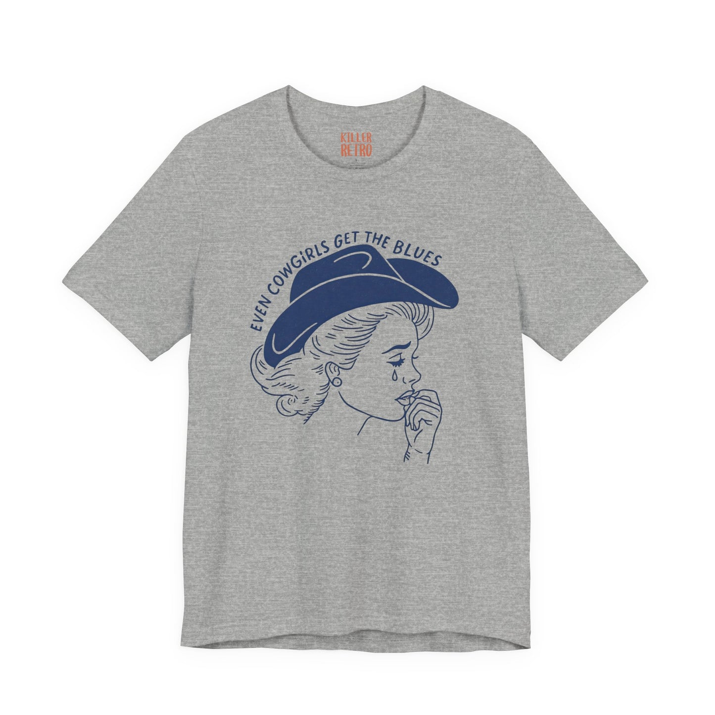 Cowgirl Blues Tee — "Even Cowgirls Get the Blues" Graphic T-Shirt
