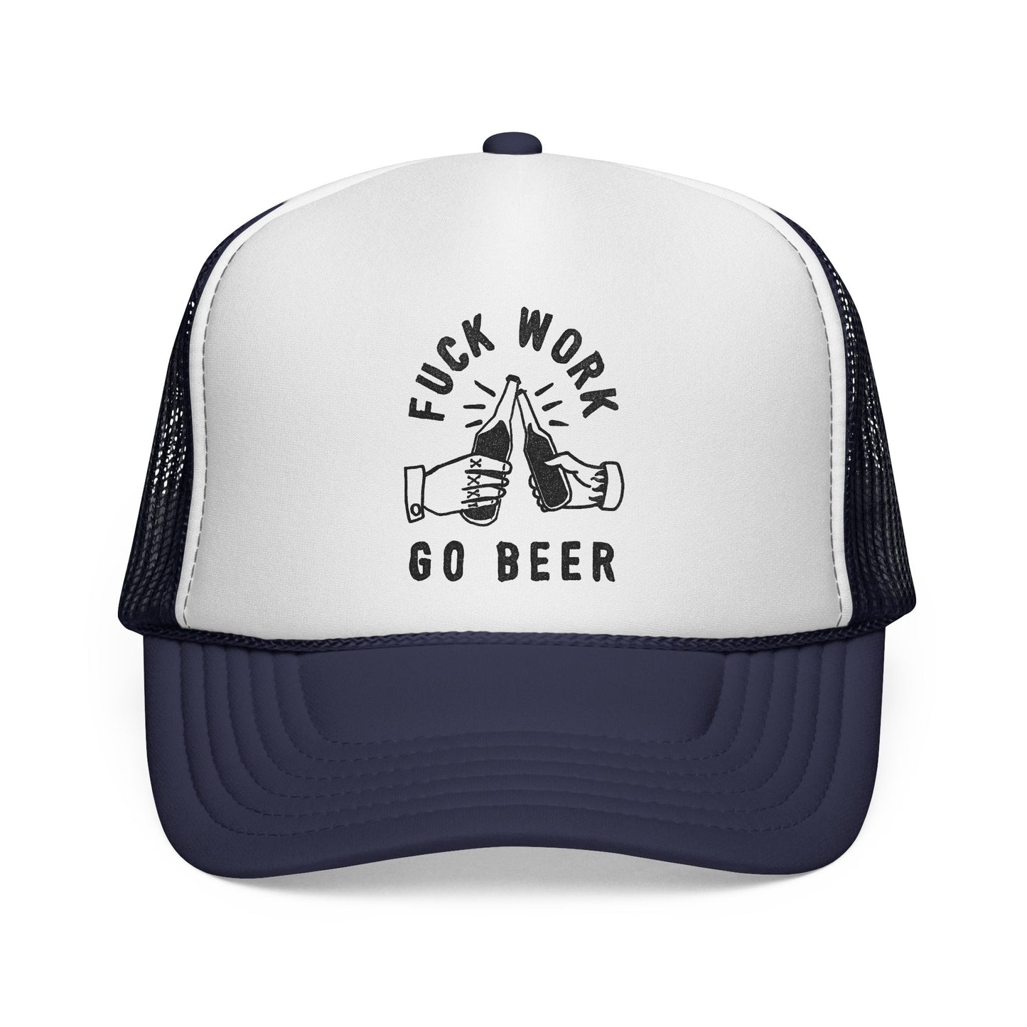 Fuck Work Go Beer Trucker Cap