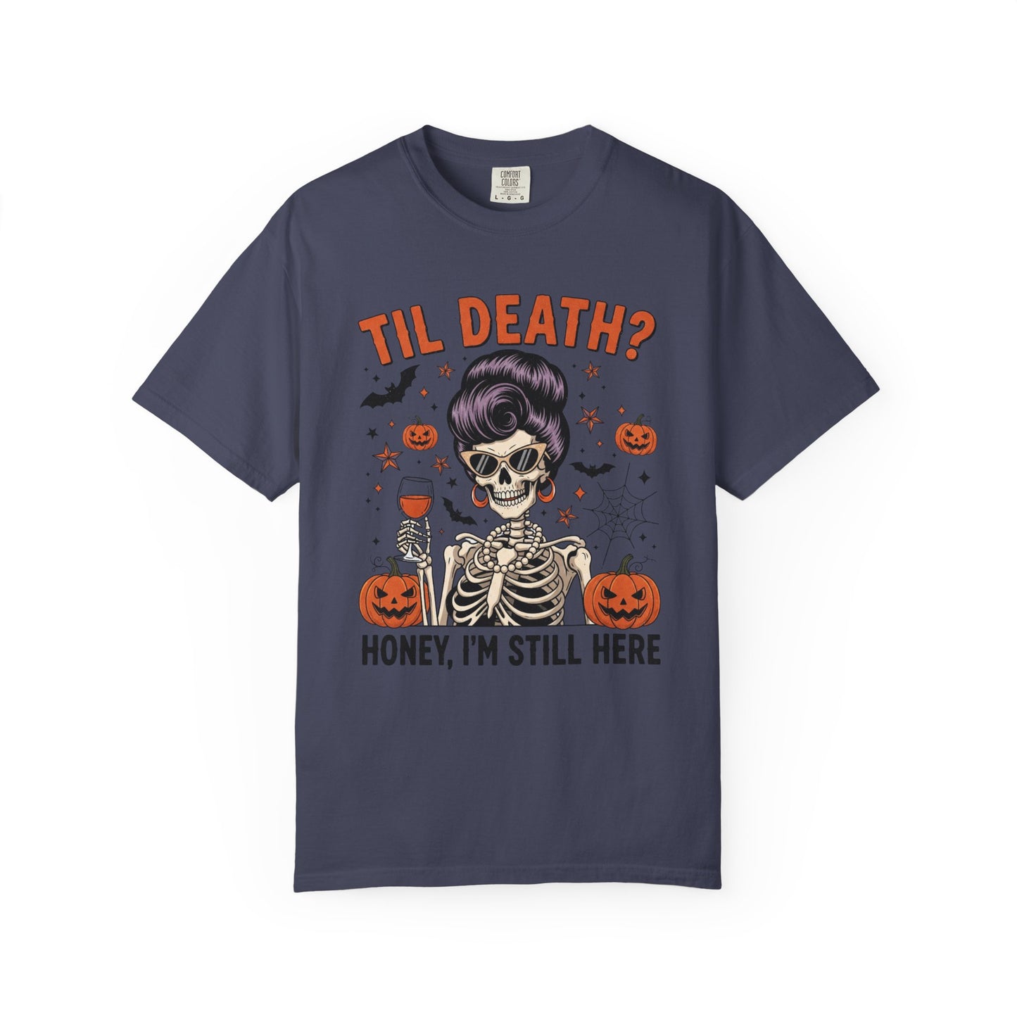 Spooky Unisex T-Shirt - "Til Death? Honey, I'm Still Here" - Halloween Tee