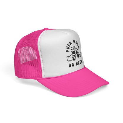 Fuck Work Go Beer Trucker Cap