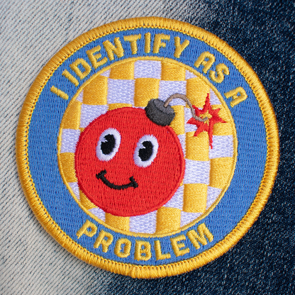 I Identify As A Problem (Iron-On Patch)