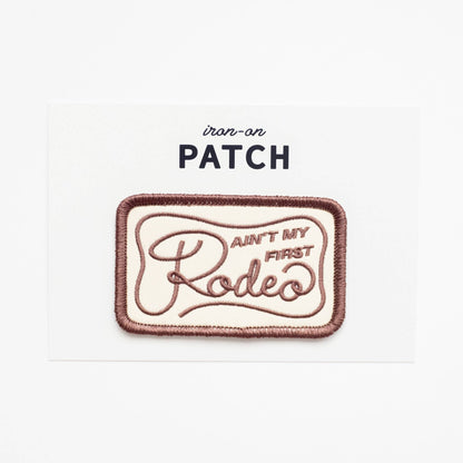 Union Made - Ain't My Frist Rodeo Embroidered Iron on Patch (Brown+Beige)