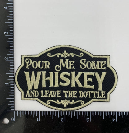 Wholesale Applique - Pour Me Some Whiskey and Leave the Bottle Iron on Patch