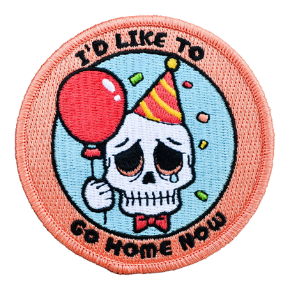 I'd Like To Go Home Now (Iron-On Patch)