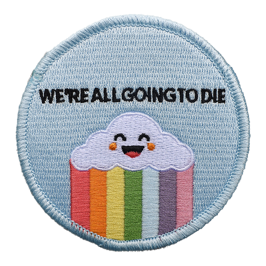 We're All Going to Die (Iron-On Patch)