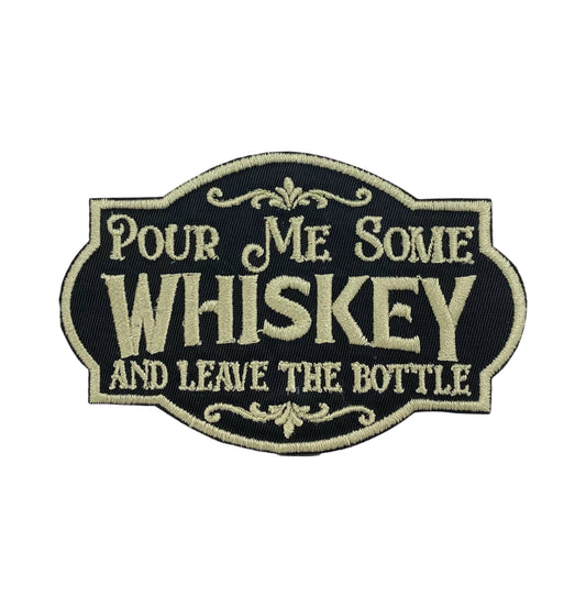 Wholesale Applique - Pour Me Some Whiskey and Leave the Bottle Iron on Patch