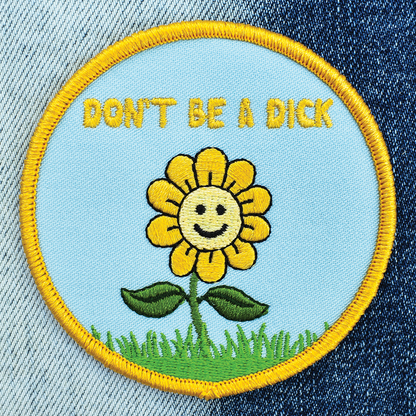 Don't Be a Dick (Iron-On Patch)