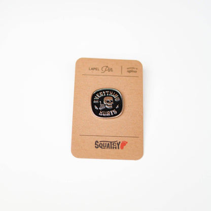 Squatchy - Everything Hurts Enamel Pin