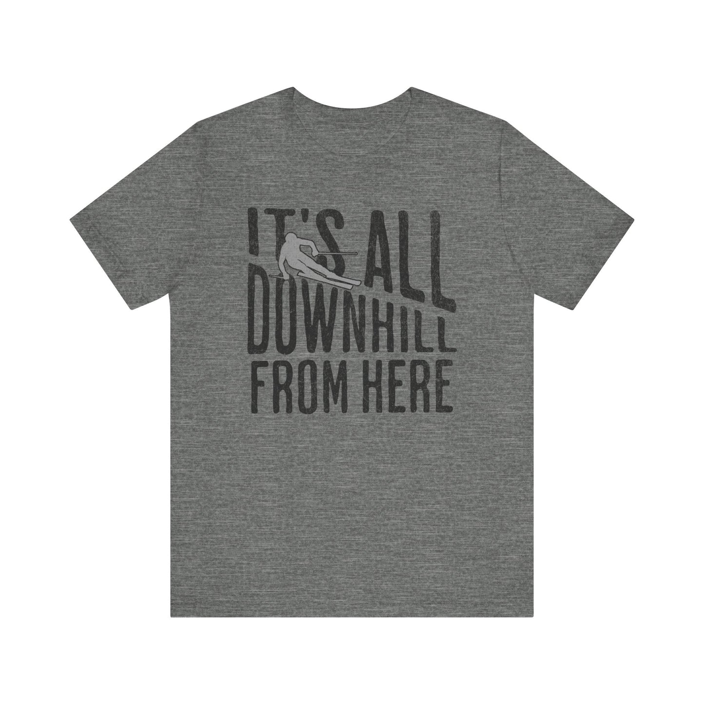 Funny Ski Tee: It's All Downhill From Here T-Shirt. - KILLER RETRO