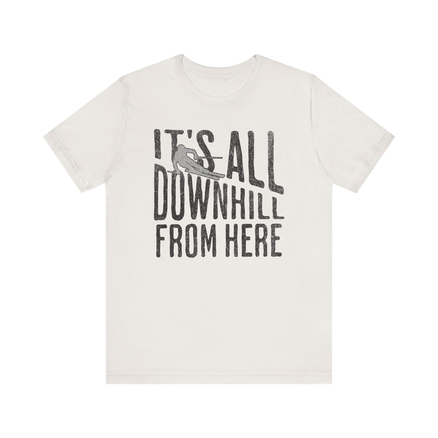 Funny Ski Tee: It's All Downhill From Here T-Shirt. - KILLER RETRO
