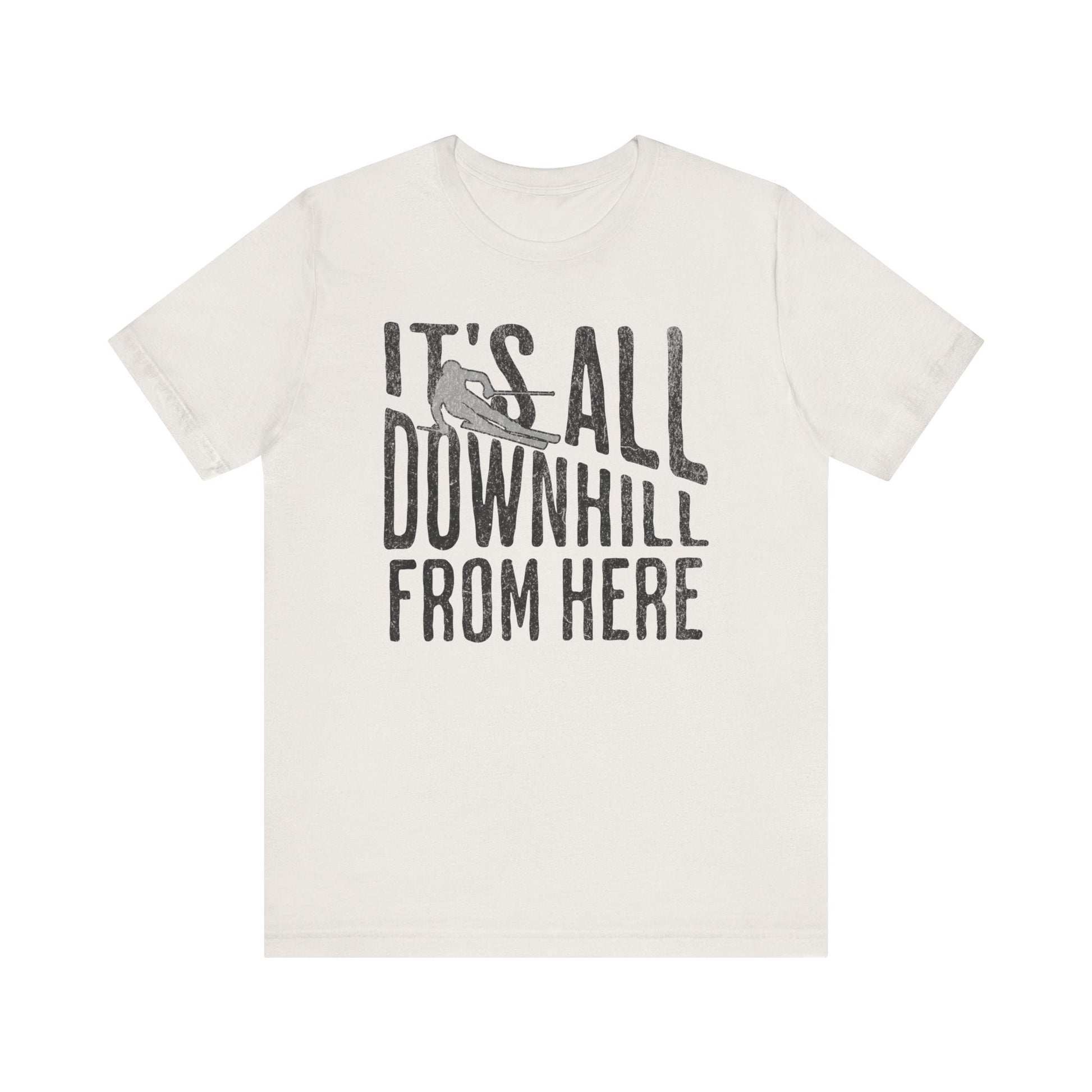 Funny Ski Tee: It's All Downhill From Here T-Shirt. - KILLER RETRO