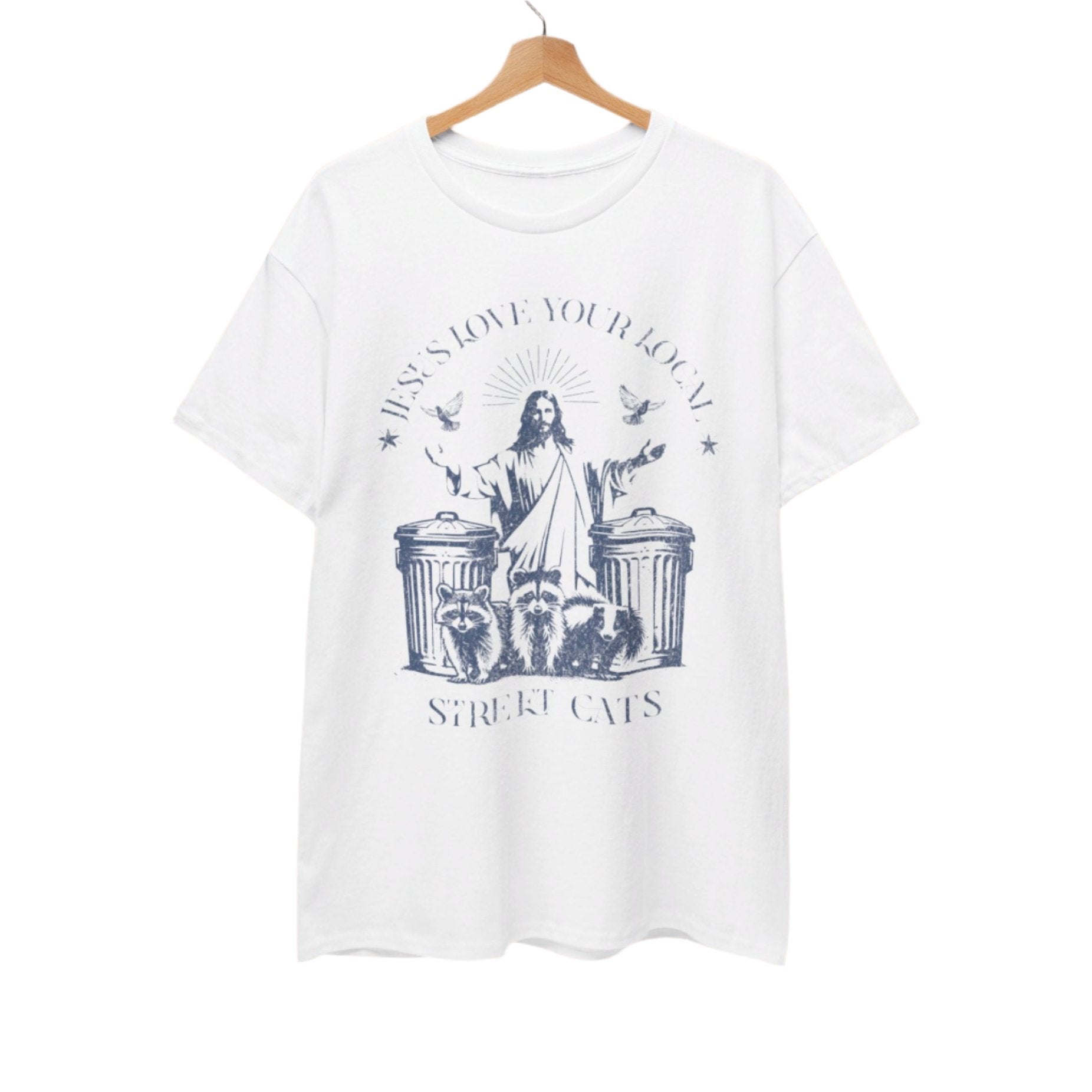 Jesus Love Your Local Street Cats Funny Meme T-shirt. - KILLER RETRO