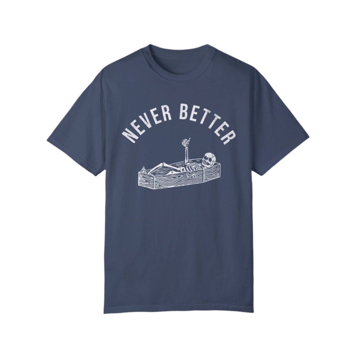 Vintage Never Better Funny Skeleton Retro Graphic T-Shirt. - KILLER RETRO