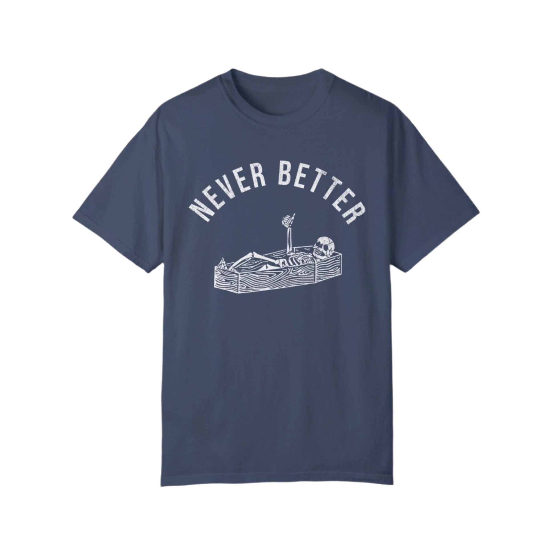 Vintage Never Better Funny Skeleton Retro Graphic T-Shirt. - KILLER RETRO