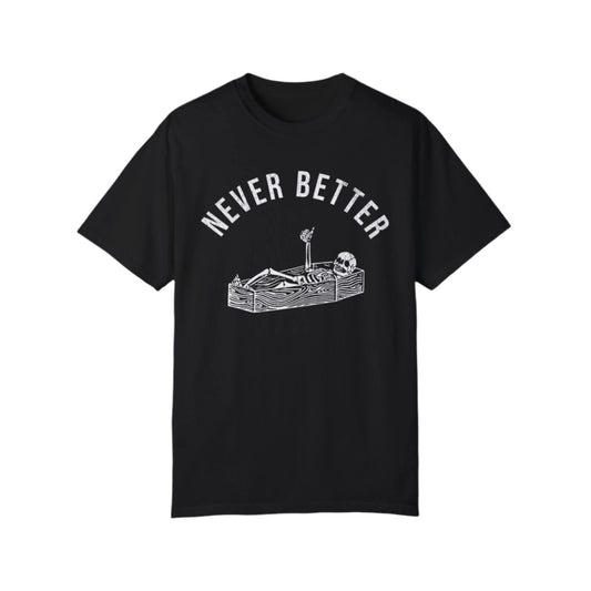 Vintage Never Better Funny Skeleton Retro Graphic T-Shirt. - KILLER RETRO