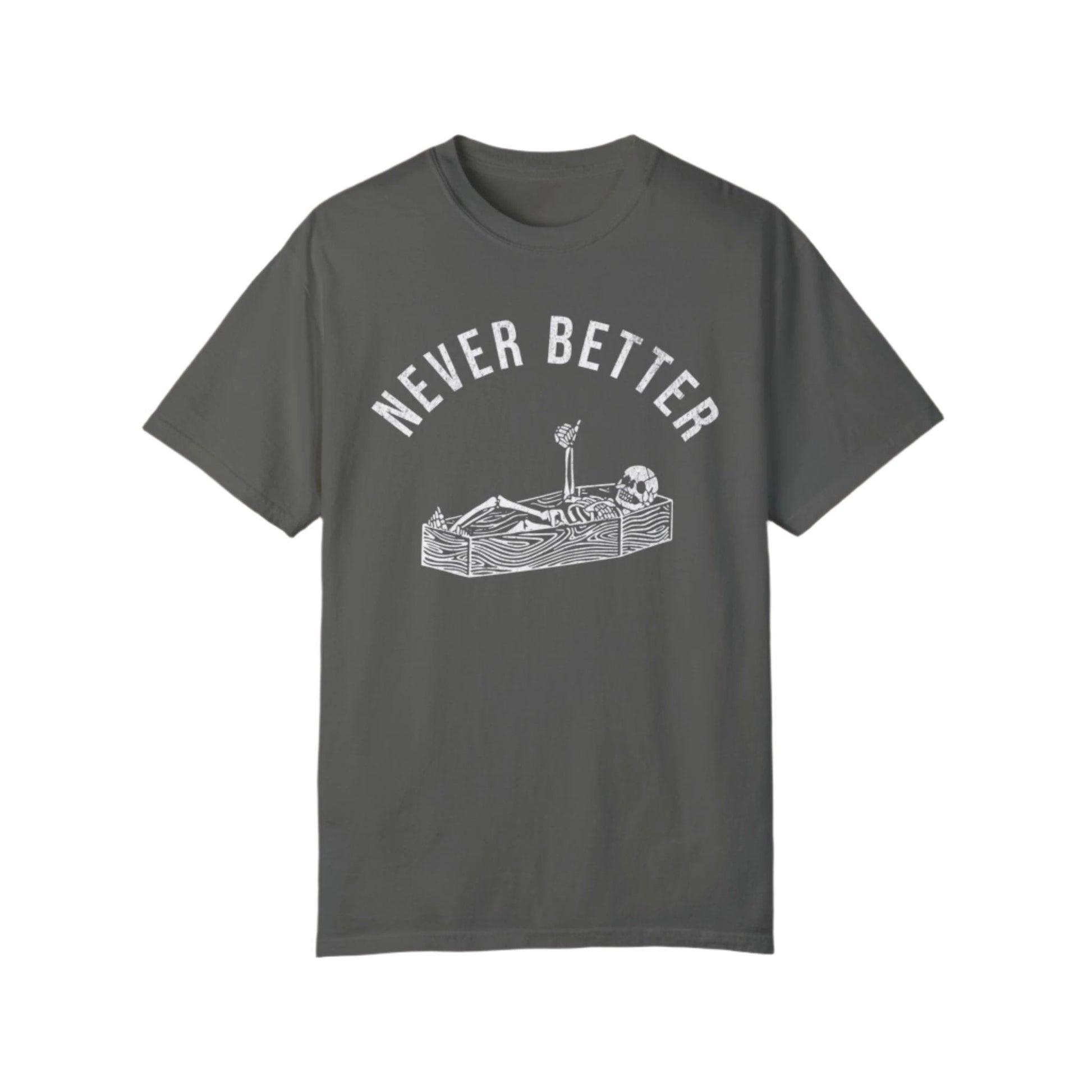 Vintage Never Better Funny Skeleton Retro Graphic T-Shirt. - KILLER RETRO