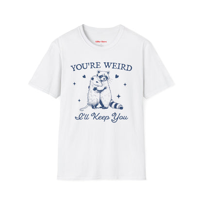 You Are Weird I'll Keep You Funny Raccoon and Possum Retro T-shirt - KILLER RETRO