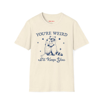 You Are Weird I'll Keep You Funny Raccoon and Possum Retro T-shirt - KILLER RETRO